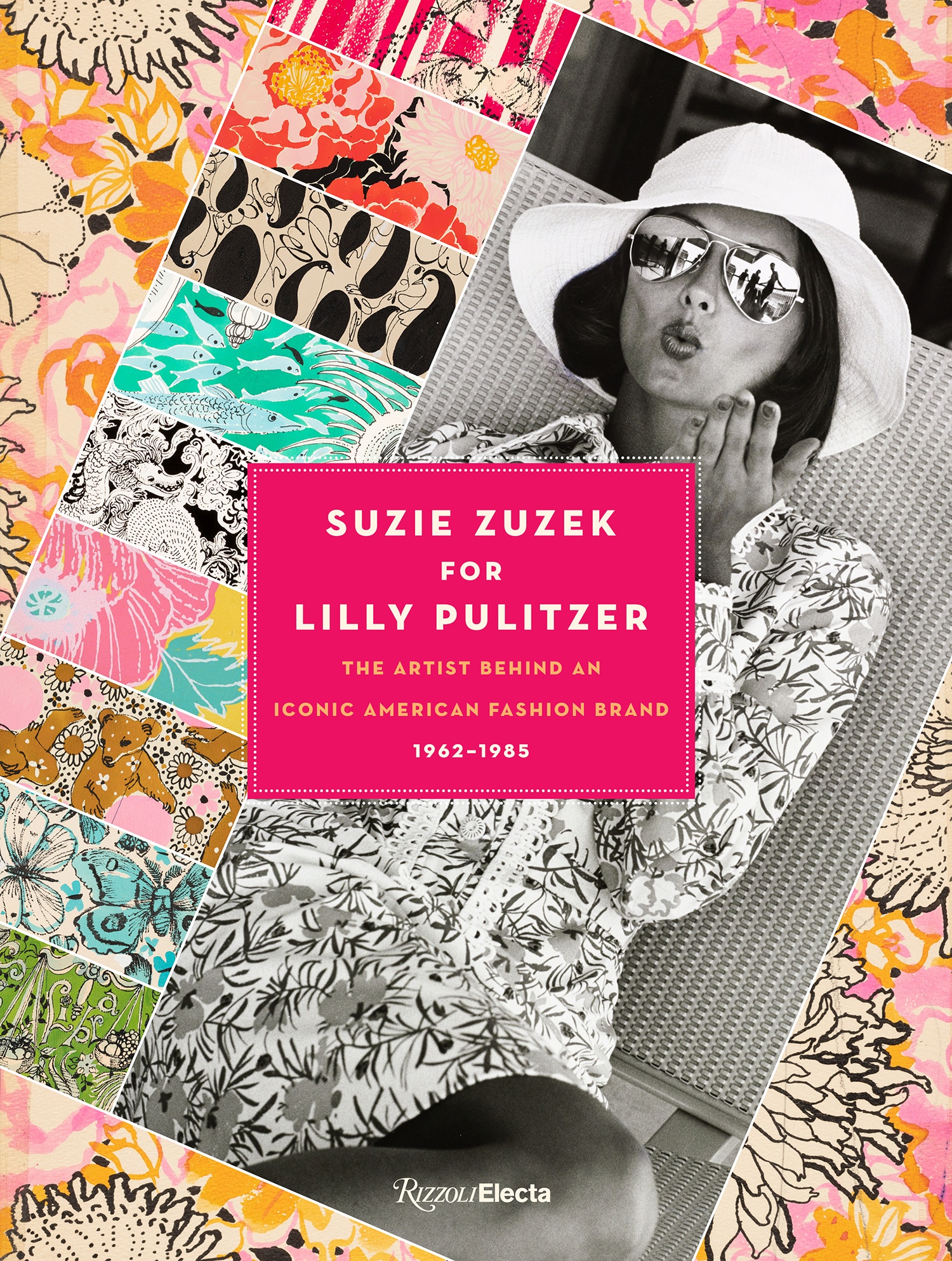The cover of Suzie Zuzek for Lilly Pulitzer: The Artist Behind an Iconic American Fashion Brand 1962-1985 (Rizzoli).